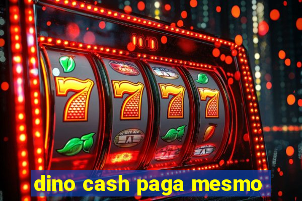 dino cash paga mesmo